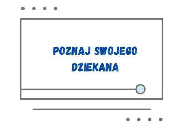 Poznaj swojego Dziekana do spraw studenta