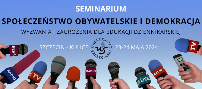 Seminarium „Społeczeństwo obywatelskie i demokracja. Wyzwania i zagrożenia dla edukacji Dziennikarskiej”
